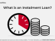 Personal Loan Basics What Is an Installment Loan?